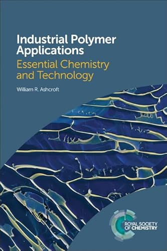 

Industrial Polymer Applications: Essential Chemistry and Technology