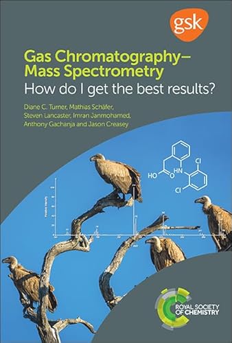 Imagen de archivo de Gas Chromatography?Mass Spectrometry: How Do I Get the Best Results? a la venta por GF Books, Inc.