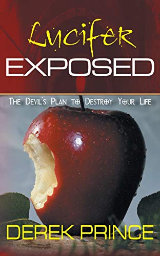 Imagen de archivo de Lucifer Exposed: The Devil's Plan to Destroy your Life a la venta por Front Cover Books