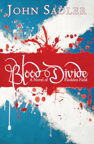 9781782640899: Blood Divide: A novel of Flodden Field