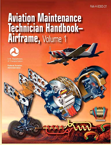 Imagen de archivo de Aviation Maintenance Technician Handbook - Airframe. Volume 1 (FAA-H-8083-31) a la venta por Chiron Media