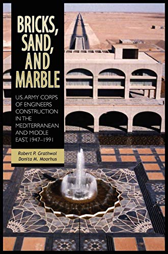 Imagen de archivo de Bricks, Sand and Marble: U.S. Army Corps of Engineers Construction in the Mediterranean and Middle East, 1947-1991 a la venta por Ria Christie Collections