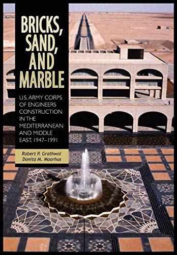 9781782660149: Bricks, Sand and Marble: U.S. Army Corps of Engineers Construction in the Mediterranean and Middle East, 1947-1991