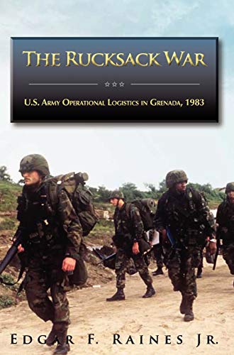 Stock image for The Rucksack War: U.S. Army Operational Logistics in Grenada, 1983 for sale by Lucky's Textbooks