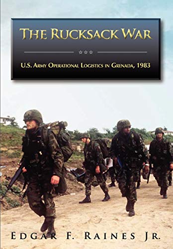 Stock image for The Rucksack War: U.S. Army Operational Logistics in Grenada, 1983 for sale by Lucky's Textbooks