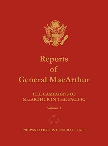 Stock image for Reports of General MacArthur The Campaigns of MacArthur in the Pacific. Volume 1 for sale by KULTURAs books