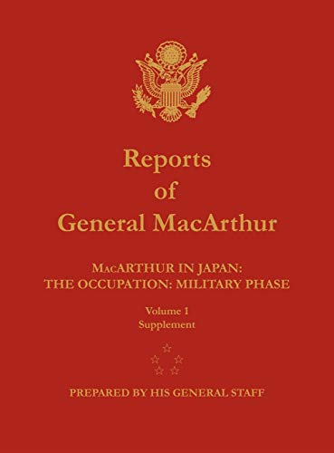 Imagen de archivo de Reports of General MacArthur: MacArthur in Japan: The Occupation: Military Phase. Volume 1 Supplement a la venta por Lucky's Textbooks