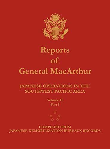Stock image for Reports of General MacArthur: Japanese Operations in the Southwest Pacific Area. Volume 2, Part 1 for sale by SecondSale