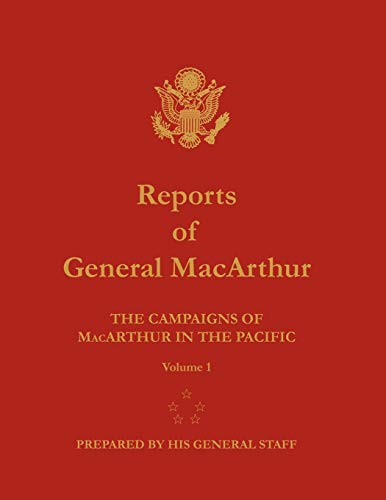 Beispielbild fr Reports of General MacArthur: The Campaigns of MacArthur in the Pacific. Volume 1 zum Verkauf von Chiron Media