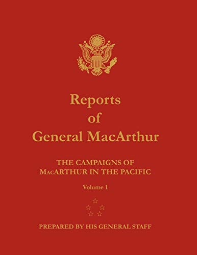 Imagen de archivo de Reports of General MacArthur: The Campaigns of MacArthur in the Pacific. Volume 1 a la venta por Lucky's Textbooks