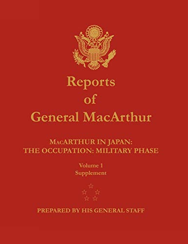 Imagen de archivo de Reports of General MacArthur: MacArthur in Japan: The Occupation: Military Phase. Volume 1 Supplement a la venta por Lucky's Textbooks