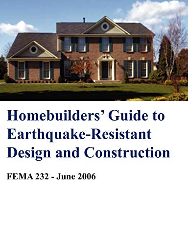 Imagen de archivo de Homebuilders' Guide to Earthquake-Resistant Design and Construction (Fema 232 - June 2006) a la venta por Chiron Media