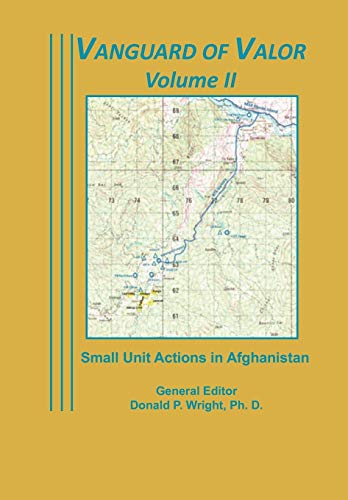 Beispielbild fr Vanguard of Valor Volume II: Small Unit Actions in Afghanistan: zum Verkauf von Chiron Media