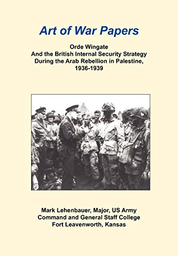 Beispielbild fr Orde Wingate and the British Internal Security Strategy During the Arab Rebellion in Palestine, 1936-1939 zum Verkauf von Chiron Media
