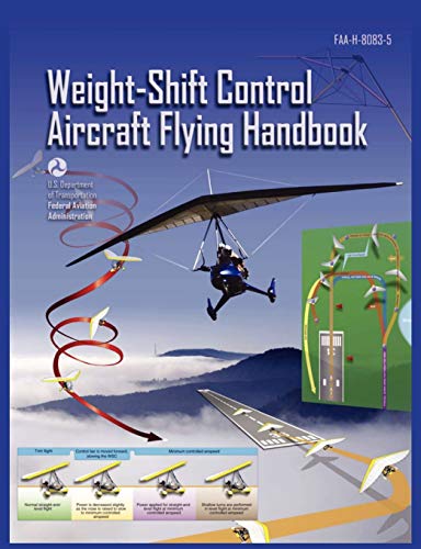 Weight-Shift Control Aircraft Flying Handbook (FAA-H-8083-5) (9781782660705) by Federal Aviation Administration; U S Department Of Transportation; Flight Standards Service