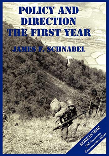 Beispielbild fr The U.S. Army and the Korean War: Policy and Direction - The First Year zum Verkauf von Chiron Media