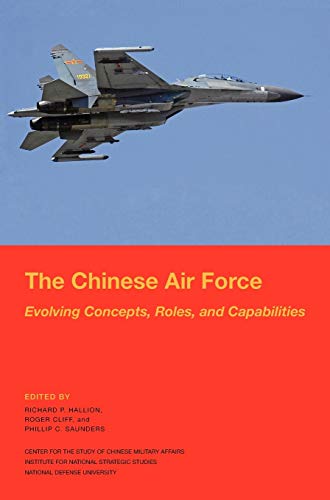 Beispielbild fr The Chinese Air Force: Evolving Concepts, Roles, and Capabilities zum Verkauf von Reuseabook