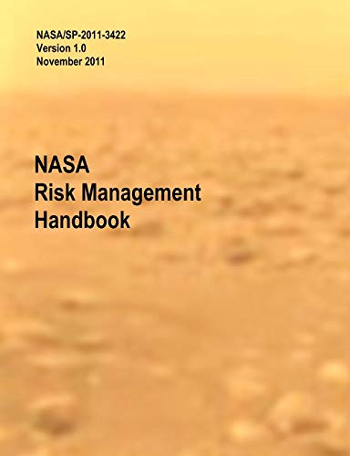 Imagen de archivo de NASA Risk Management Handbook. Version 1.0. NASA/SP-2011-3422 a la venta por Lucky's Textbooks