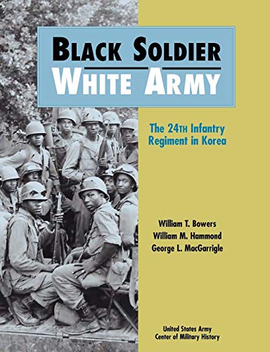 Stock image for Black Soldier, White Army: the 24th Infantry Regiment in Korea for sale by KULTURAs books