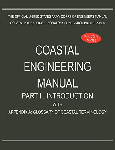 9781782661894: Coastal Engineering Manual Part I: Introduction, with Appendix A: Glossary of Coastal Terminology (EM 1110-2-1100)