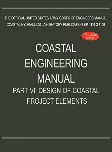9781782661986: Coastal Engineering Manual Part VI: Design of Coastal Project Elements (EM 1110-2-1100)