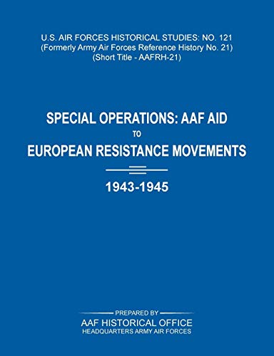 Stock image for Special Operations AAF Aid to European Resistance Movements, 19431945 US Air Forces Historical Studies No 121 for sale by PBShop.store US