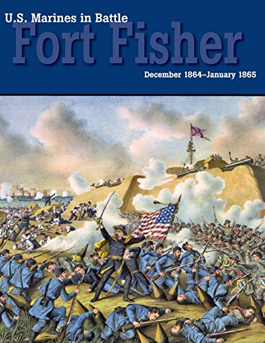 Beispielbild fr U.S. Marines in Battle: Fort Fisher, December 1864-January 1865 zum Verkauf von Chiron Media