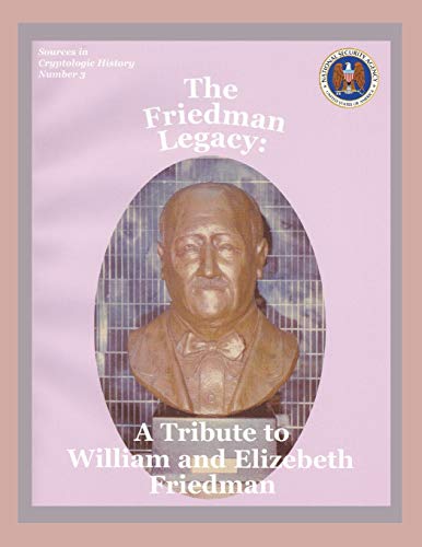 Stock image for The Friedman Legacy: A Tribute to William and Elizabeth Friedman for sale by Lucky's Textbooks