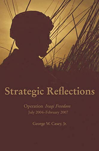9781782662532: Strategic Reflections: Operation Iraqi Freedom July 2004 - February 2007
