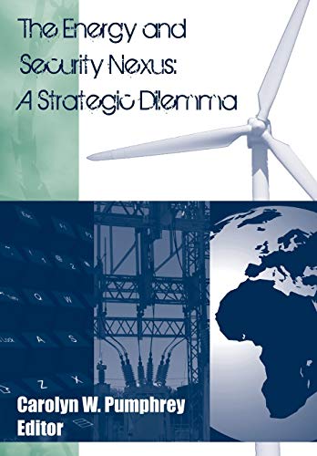 Imagen de archivo de The Energy and Security Nexus: A Strategic Dilemma a la venta por Wonder Book