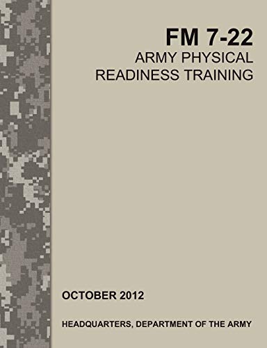 Immagine dell'editore per Army Physical Readiness Training: The Official U.S. Army Field Manual FM 7-22 venduto da Ria Christie Collections