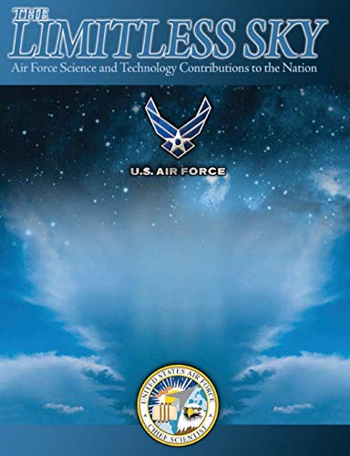 Stock image for The Limitless Sky: Air Force Science and Technology Contributions to the Nation for sale by Irish Booksellers