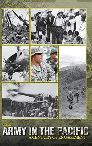 The Army in the Pacific: A Century of Engagement (9781782663096) by McNaughton, James C; Center Of Military History; United States Army