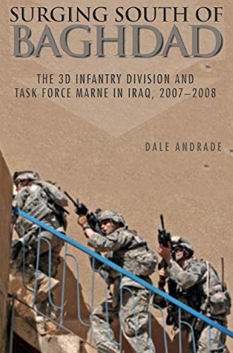 Imagen de archivo de Surging South of Baghdad The 3D Infantry Division and Task Force Marne in Iraq, 20072008 a la venta por PBShop.store US