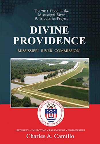 Imagen de archivo de Divine Providence: The 2011 Flood in the Mississippi River and Tributaries Project a la venta por Chiron Media