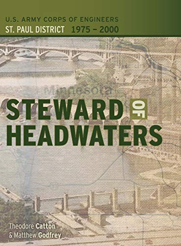 Stock image for Steward of Headwaters: U.S. Army Corps of Engineers, St. Paul District, 1975-2000 for sale by Lucky's Textbooks