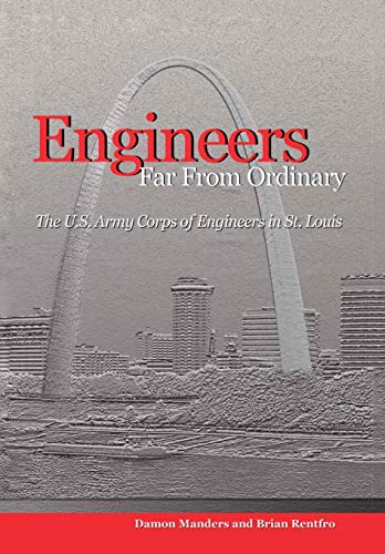 9781782663454: Engineers Far from Ordinary: The U.S. Army Corps of Engineers in St. Louis