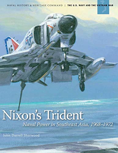 Beispielbild fr Nixon's Trident Naval Power in Southeast Asia, 19681972 zum Verkauf von PBShop.store US