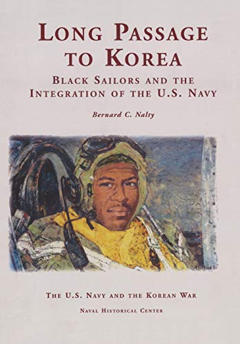Beispielbild fr Long Passage to Korea: Black Sailors and the Integration of the U.S. Navy zum Verkauf von Lucky's Textbooks
