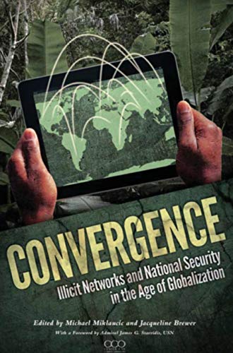 Stock image for Convergence Illicit Networks and National Security in the Age of Globalization for sale by PBShop.store US