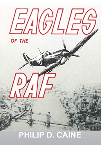 Beispielbild fr Eagles of the RAF: The World War II Eagle Squadrons zum Verkauf von WorldofBooks
