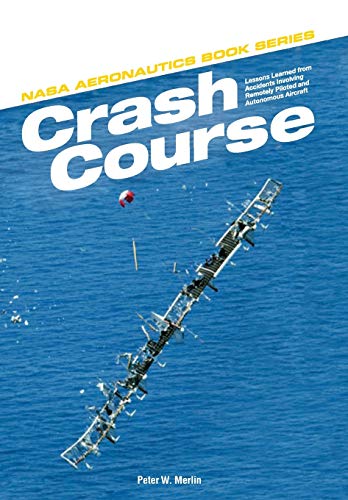 Beispielbild fr Crash Course: Lessons Learned from Accidents Involving Remotely Piloted and Autonomous Aircraft zum Verkauf von Lucky's Textbooks