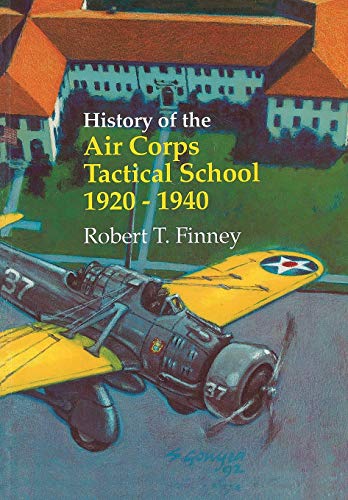 Imagen de archivo de History of the Air Corps Tactical School 1920-1940 a la venta por Lucky's Textbooks