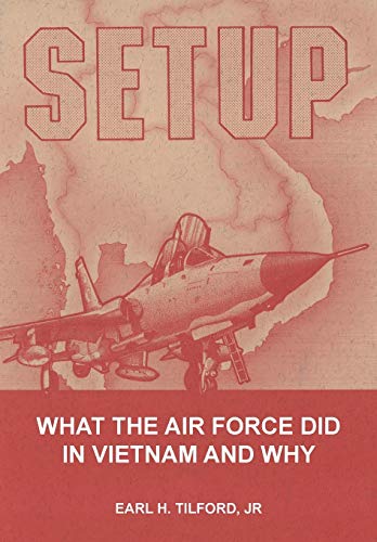 Imagen de archivo de Setup: What the Air Force Did in Vietnam and Why a la venta por Half Price Books Inc.