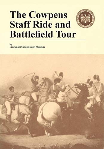 Stock image for The Cowpens: Staff Ride and Battlefield Tour for sale by Lucky's Textbooks