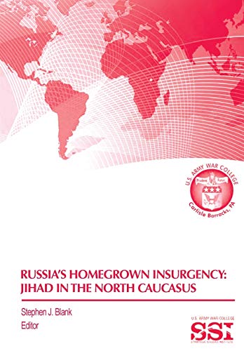 Beispielbild fr Russia's Homegrown Insurgency: Jihad in the Northern Caucasus zum Verkauf von Lucky's Textbooks
