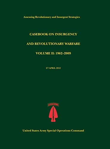 Stock image for Casebook on Insurgency and Revolutionary Warfare, Volume II 19622009 Assessing Revolutionary and Insurgent Strategies Series for sale by PBShop.store US
