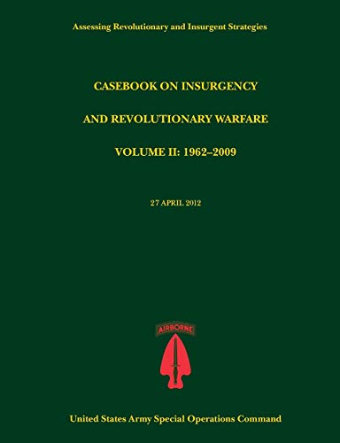 Stock image for Casebook on Insurgency and Revolutionary Warfare, Volume II: 1962-2009 (Assessing Revolutionary and Insurgent Strategies Series) for sale by ThriftBooks-Dallas