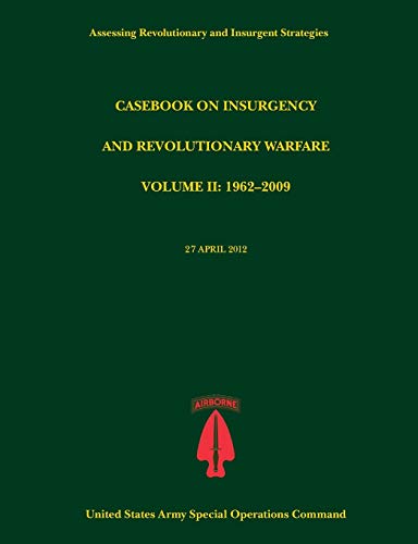 9781782665182: Casebook on Insurgency and Revolutionary Warfare, Volume II: 1962-2009 (Assessing Revolutionary and Insurgent Strategies Series)