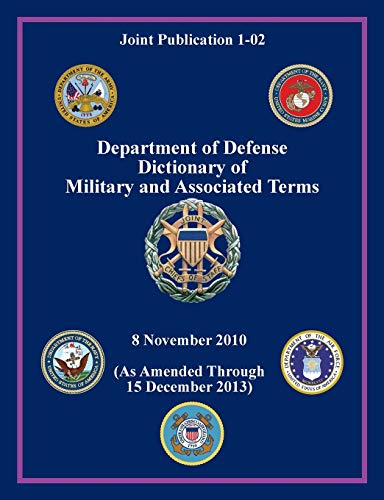 9781782666066: Department of Defense Dictionary of Military and Associated Terms (Joint Publication 1-02)